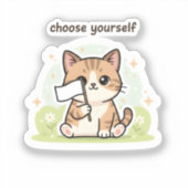 Choose Yourself Sticker – Cute Self Love Cat (Recto)