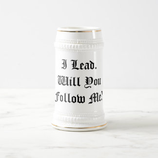 Chope À Bière "Je mène. Vous me suivrez ?" Bière faite sur