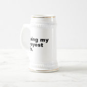 Chope À Bière Vivre ma vie la plus agréable. (Devant gauche)