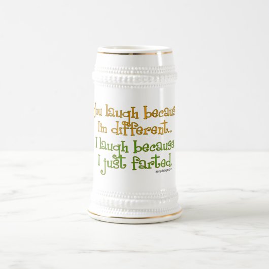 Chope À Bière Vous riez puisque je suis humour différent (Centre)