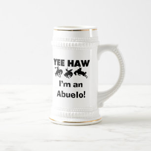 Chope À Bière Yee Haw Je suis un T-shirts et cadeaux Abuelo