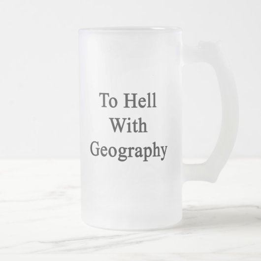 Chope Givrée À l'enfer avec la géographie (Droit)