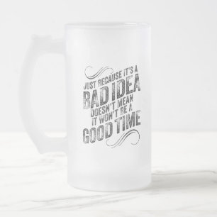 Chope Givrée Bad Idée Bon Temps