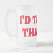 Chope Givrée Barillet de bière drôle "je taperais cela " (Gauche)