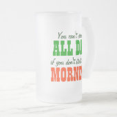 Chope Givrée Commencez à boire pendant le matin (Devant droit)