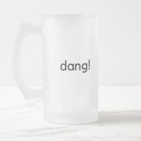 Dang !