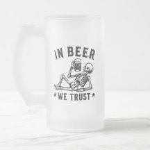 En bière, nous avons confiance squelette rafraîchi