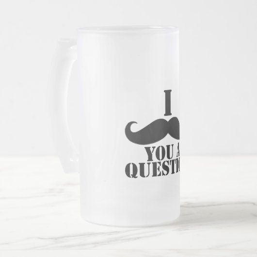 Chope Givrée I moustache vous une question (Devant gauche)
