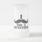 Chope Givrée I moustache vous une question (Centre)