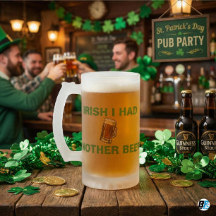 Chope Givrée Irlandais J'aurais Bien Pris Une Autre Bière Drôle