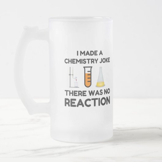 Chope Givrée J'Ai Fait Une Blague De Chimie (Gauche)