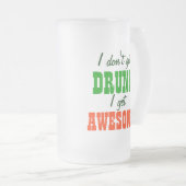 Chope Givrée Je ne m'obtiens pas ivre deviens impressionnant ! (Devant droit)