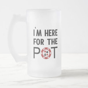 Chope Givrée Je suis ici pour le Pot Funny Poker Chip Casino