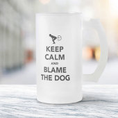 Chope Givrée Keep Calm and Blame The Dog