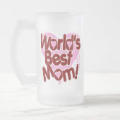 Chope Givrée La MEILLEURE maman du monde ! (Gauche)