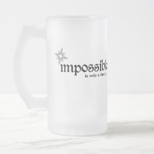 Chope Givrée L'impossible n'est qu'une théorie d'inspiration
