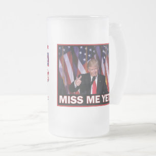 Chope Givrée Miss Me yet - Président Trump