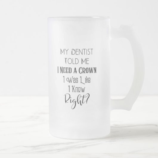 Chope Givrée Mon Dentiste M'A Dit Que J'Avais Besoin D'Un Humou (Droit)