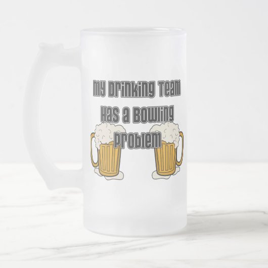 Chope Givrée Mon équipe potable a un problème de bowling (Gauche)