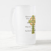 Chope Givrée Quand Nous Buvons Nous Sommes Drunk - Citation Irl (Devant gauche)