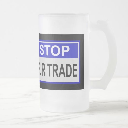 Chope Givrée Stop Fur Trade Panneau bleu (Droit)