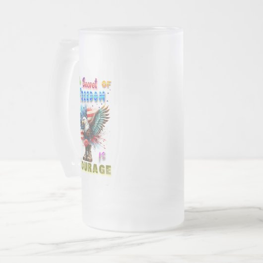 Chope Givrée The Secret Of Freedom Is Courage (Devant gauche)