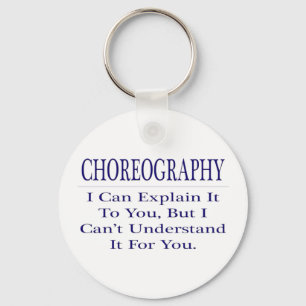 Choreographer Joke ... Verklaar niet begrijpen Sleutelhanger