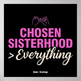 Chosen Sisterhood Everything Pinky Promise Besties Poster