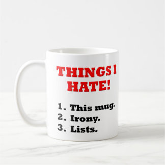 Choses que je déteste Tasse drôle ironique