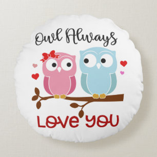 Chouette toujours vous aimer Coussin rond