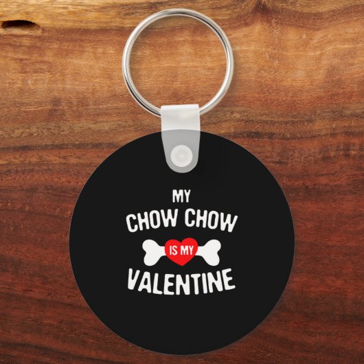 Chow Chow Is My Valentine Chow Chow Dog _1  Sleutelhanger (Voorkant)
