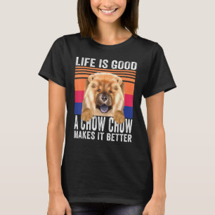 Chow maakt je leven goed t-shirt