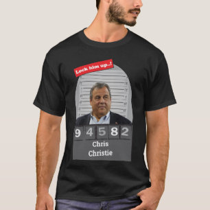Chris Christie Satirical Mugshot Fun Lock Hem Up T-shirt