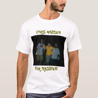 CHRIS MADSEN VOOR PRESIDENT T-SHIRT