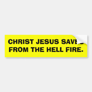 CHRIST JESUS SPREEKT VAN DE HELL BRAND. BUMPERSTICKER