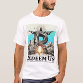 Christ the Redeemer: Redeem Us (Psalm 130:7) T-shirt (Voorkant)