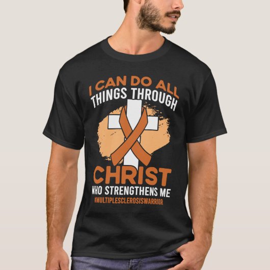 Christ Who Strengthens Me Multiple Sclerosis Aware T-shirt (Voorkant)