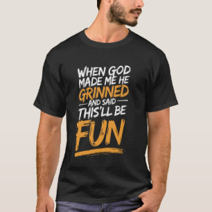 Christelijk geloof citaat grappig Toen God me maak T-shirt