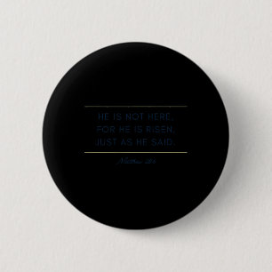 Christelijk Geloof Mattheüs 286 Pasen Hij Is Opges Ronde Button 5,7 Cm