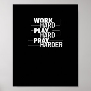 Christelijk hard werken, hard spelen, harder bidde poster