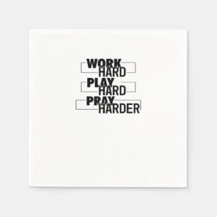 Christelijk, hard werken, zo hard spelen, hard bid servet