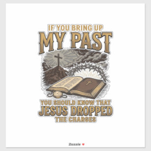 Christelijk Mijn Verleden Jezus liet de Aanklacht  Sticker