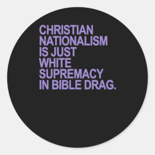 Christelijk nationalisme is gewoon blanke supremat ronde sticker