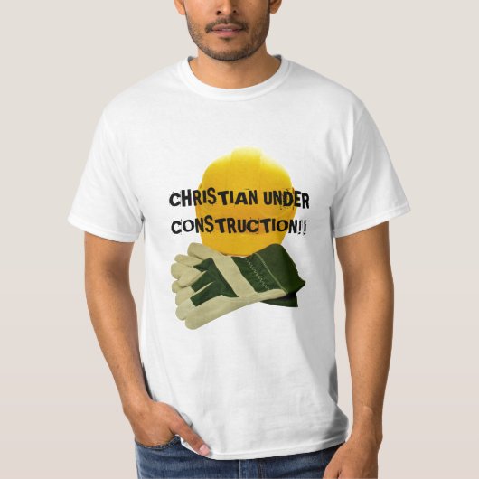 Christelijk ONDER CONSTRUCTIE!... Religieus shirt (Voorkant)