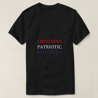 Christelijk. Patriottisch. Zuidelijk. T-shirt