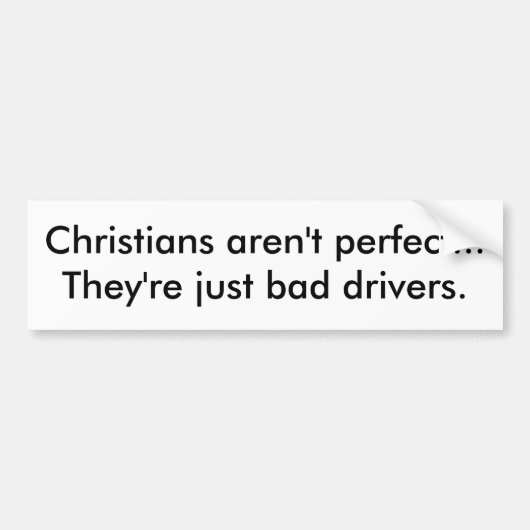 Christelijk = Slecht stuurprogramma Bumpersticker (Voorkant)