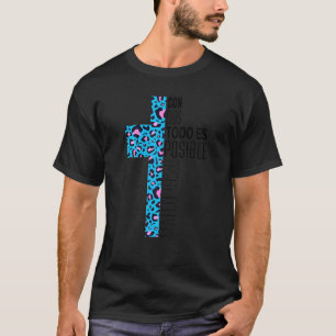Christelijk Spaans Religieus Con Dios Todo Es Pos T-shirt
