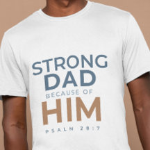 Christelijk Vaderdag T-shirt Sterke Vader Psalm 28