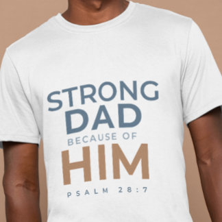 Christelijk Vaderdag T-shirt Sterke Vader Psalm 28