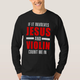 Christelijk Violinist Church Worship Violin Player T-shirt